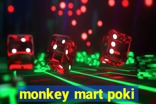 monkey mart poki